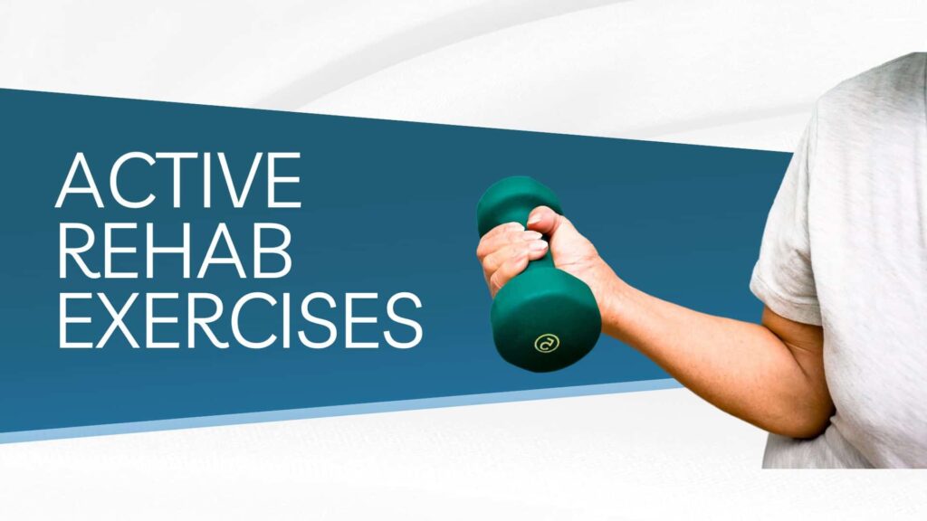 Active Rehab Exercises