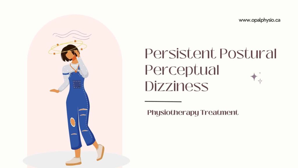 Persistent Postural Perceptual Dizziness Physiotherapy Treatment