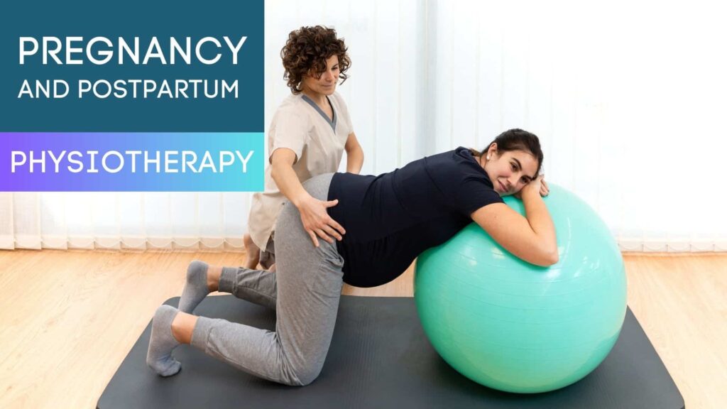 Pregnancy and Postpartum Physiotherapy Treatment