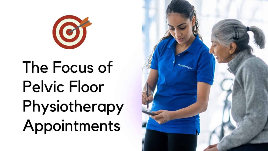 The Focus of Pelvic Floor Physiotherapy Appointments