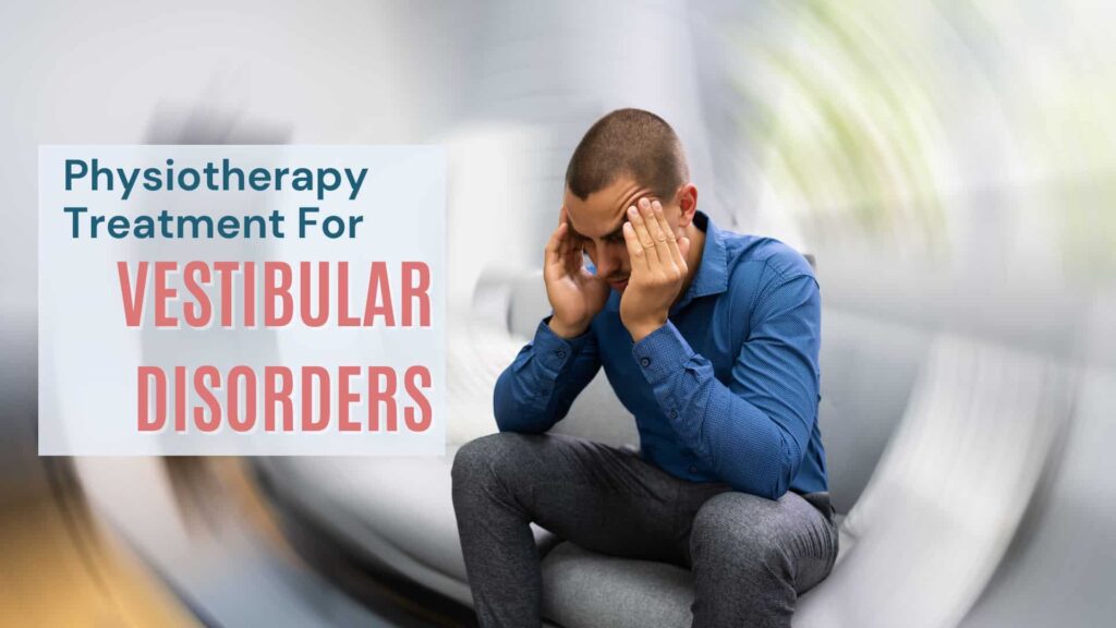 Vestibular Disorders Physiotherapy Treatment in Langley