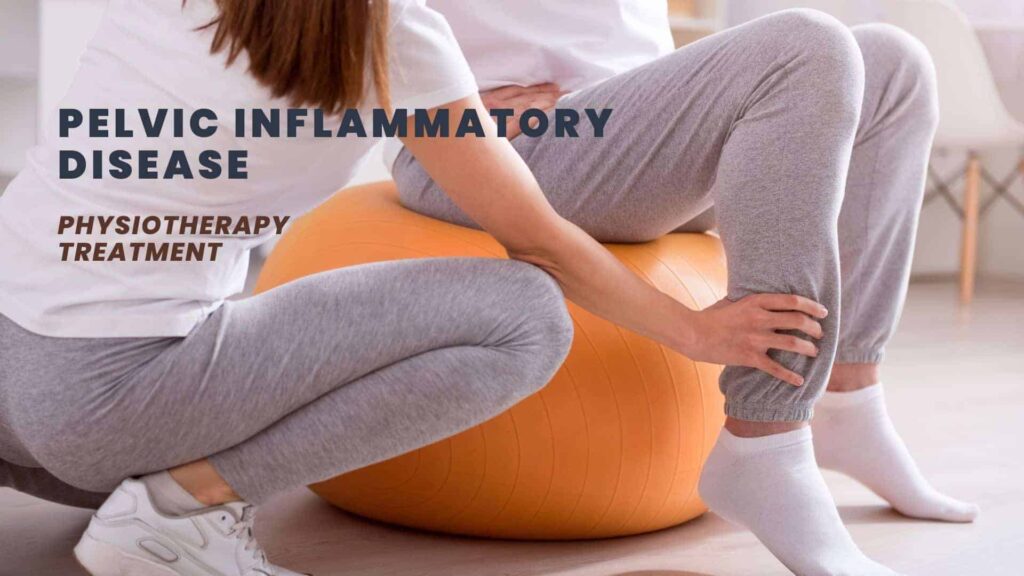 Pelvic Inflammatory Disease Physiotherapy Treatment