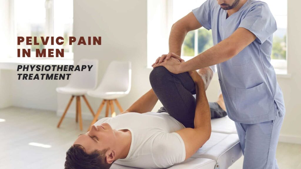 Pelvic Pain In Men Physiotherapy Treatment