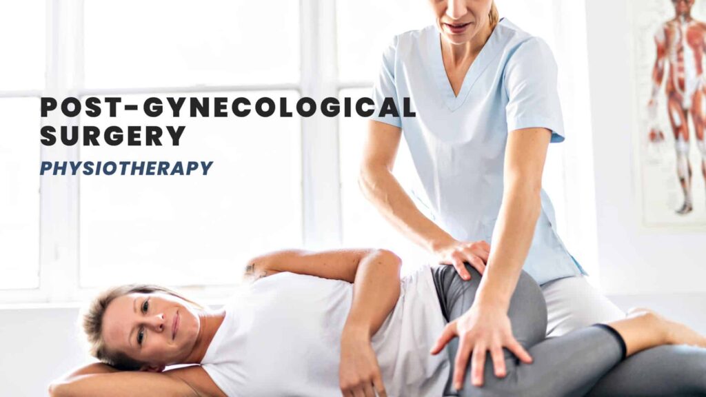 Post-Gynecological Surgery Physiotherapy