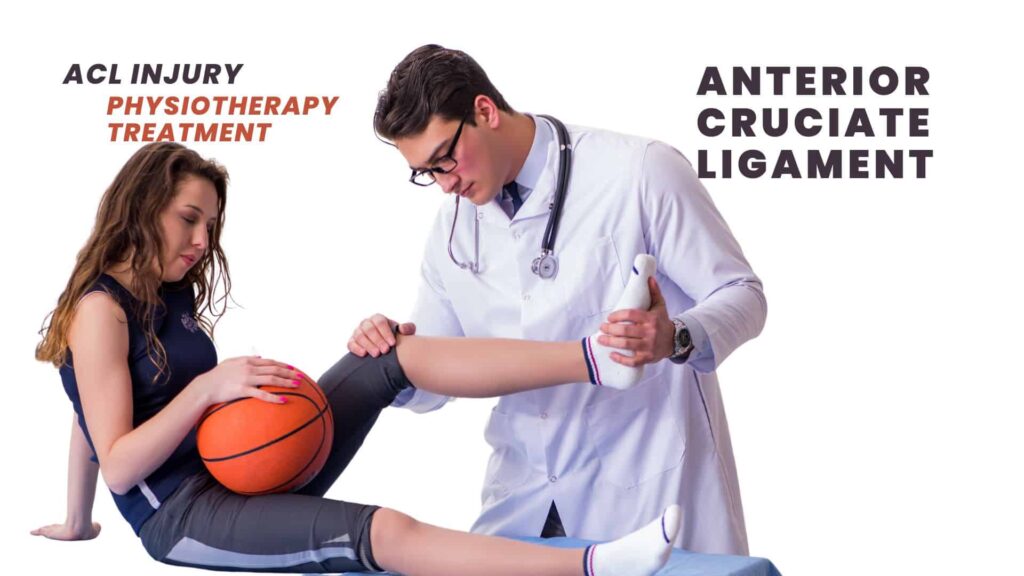 Anterior Cruciate Ligament (ACL Injury) Physiotherapy Treatment