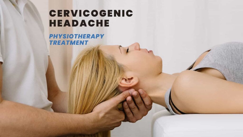 Cervicogenic Headache Physiotherapy Treatment
