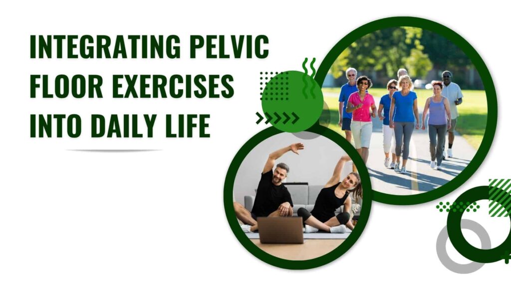 Integrating Pelvic Floor Exercises Into Daily Life