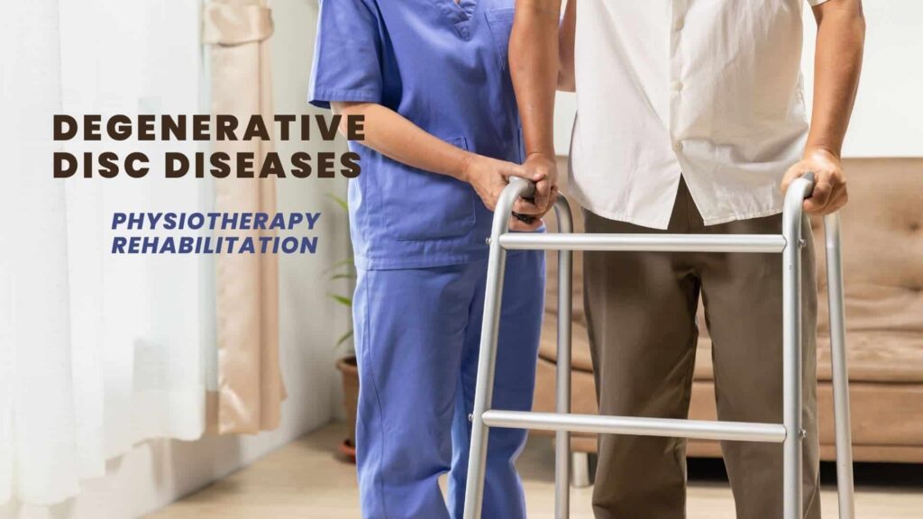 Degenerative Disc Diseases Physiotherapy Rehabilitation