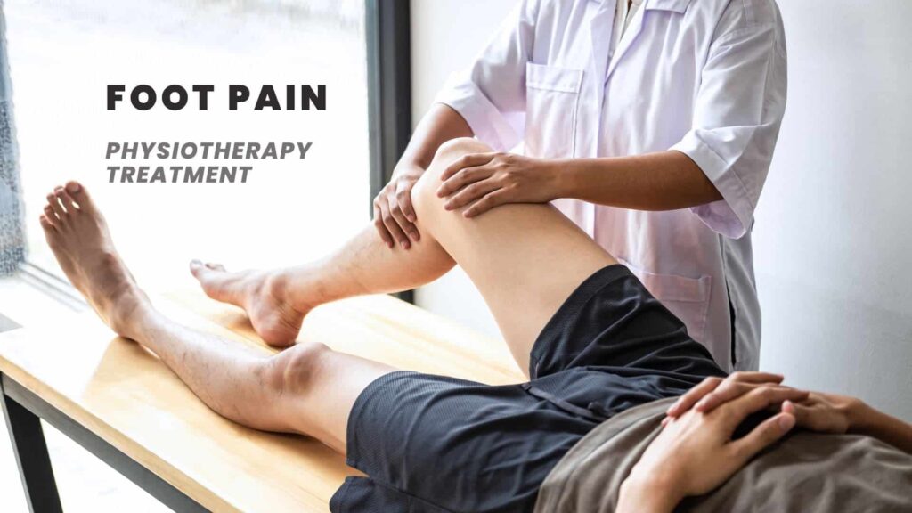 Foot Pain Physiotherapy Treatment
