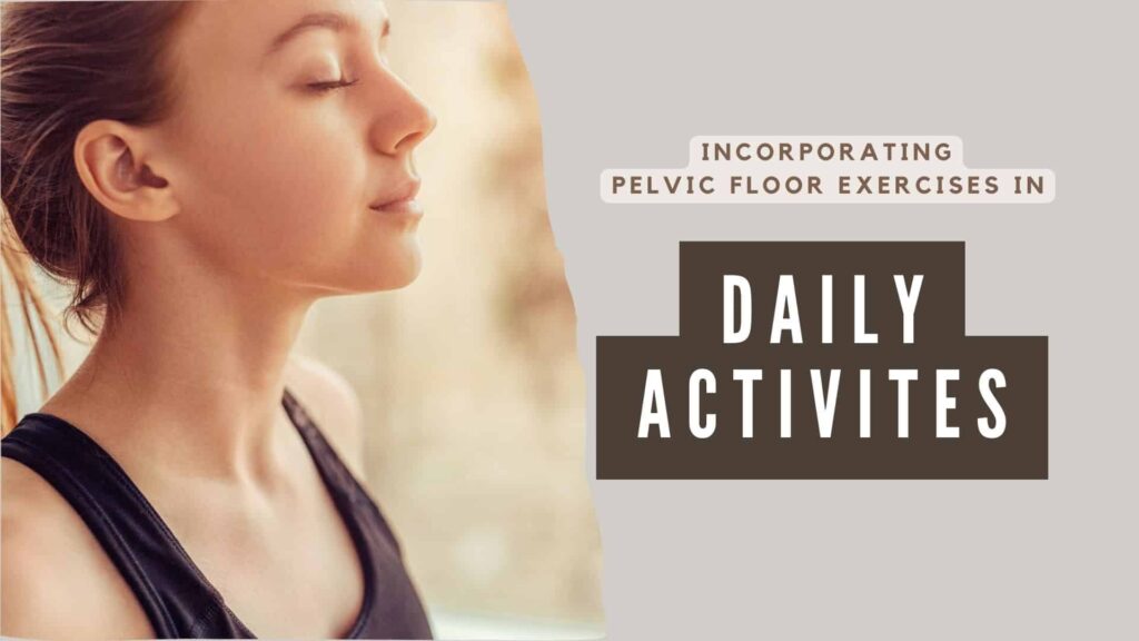 Incorporating Pelvic Floor Exercises into
