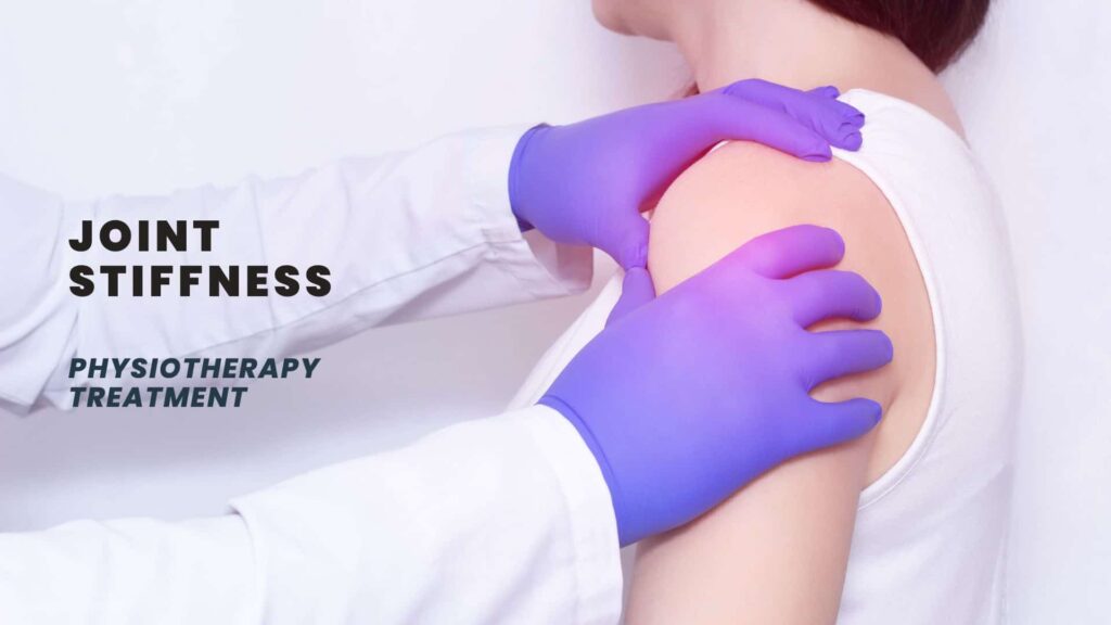 Joint Stiffness Physiotherapy Treatment
