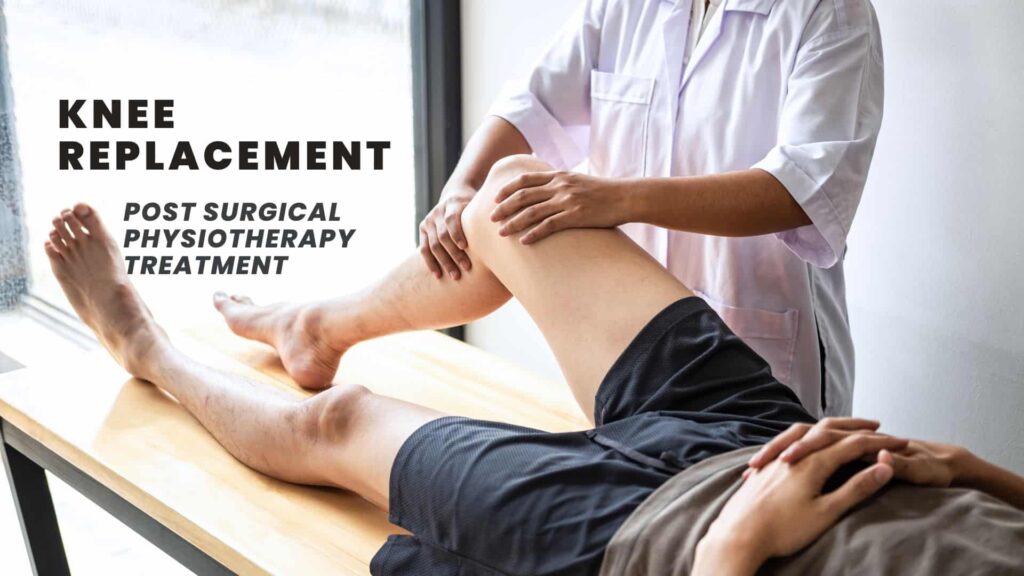 Knee Replacement Post Surgical Physiotherapy Treatment in Langley