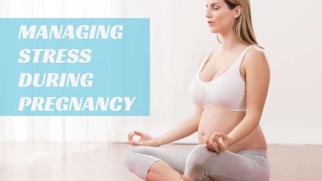 Managing Stress During Pregnancy
