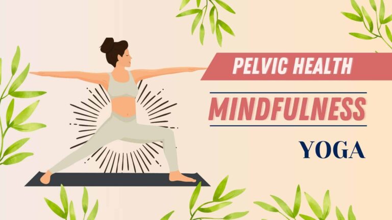 Mindfulness to Enhance Pelvic Health - Evidence-Based Practices