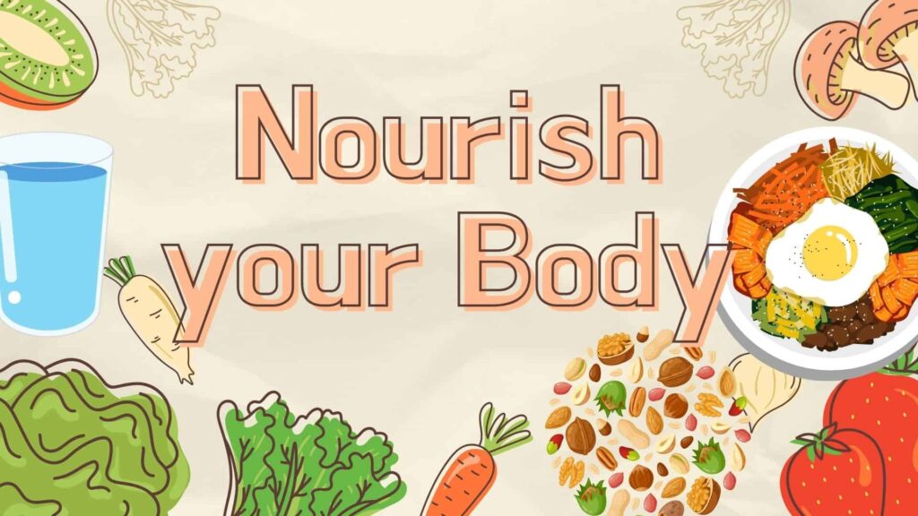 Nourish your body