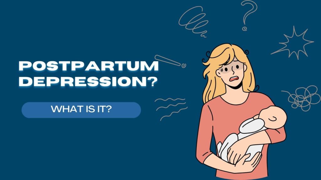 What is postpartum depression?